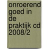 Onroerend goed in de praktijk CD 2008/2 door Onbekend