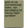 Geld uit uw vennootschap halen, van bezoldiging tot inkoop eigen aandelen door Onbekend