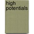 High potentials