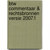BTW commentaar & rechtsbronnen versie 2007.1 door Onbekend