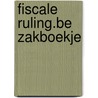Fiscale ruling.be zakboekje door Onbekend