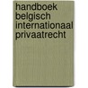 Handboek belgisch internationaal privaatrecht by J. Erauw