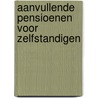 Aanvullende pensioenen voor zelfstandigen door P. van Eesbeeck