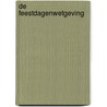 De feestdagenwetgeving door A. Vanderschaeghe