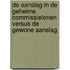 De aanslag in de geheime commissielonen versus de gewone aanslag
