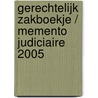 Gerechtelijk zakboekje / memento judiciaire 2005 by R. le Page