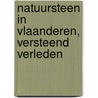 Natuursteen in Vlaanderen, versteend verleden by M.E.a. Dusar