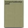 Transportzakboekje 2009 door Onbekend