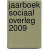 Jaarboek sociaal overleg 2009 door Onbekend