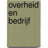 Overheid en bedrijf door M. van Luik