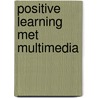 Positive learning met multimedia door R.L. Martens