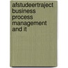 Afstudeertraject business process management and IT by R.J. Kusters