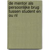 De mentor als persoonlijke brug tussen student en OU NL door P. Poelmans