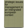 Strategic issues for management in an intergrated European context door S. Dixon