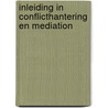 Inleiding in conflicthantering en mediation door Onbekend