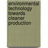 Environmental technology towards cleaner production door Onbekend