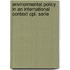 Environmental policy in an international context cpl. serie