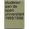 Studeren aan de open universiteit 1995/1996 door Onbekend