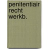 Penitentiair recht werkb. door D. van Ekelenburg