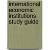 International economic institutions study guide by E. Kamphuis