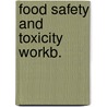 Food safety and toxicity workb. door Onbekend