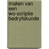 Maken van een wo-scriptie bedryfskunde by Evert-Willem Hofstee