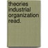 Theories industrial organization read.