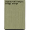 Arbeidsverhoudingen europa 3 dl cpl door Jos Ruysseveldt