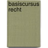 Basiscursus recht by Unknown