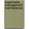 Organisatie management overheidsinst. by Willems