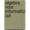 Algebra voor informatici cpl door Onbekend