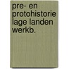 Pre- en protohistorie lage landen werkb. door Dorp