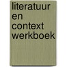 Literatuur en context werkboek door Onbekend