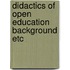 Didactics of open education background etc