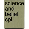Science and belief cpl. door Dussen