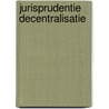 Jurisprudentie decentralisatie door Schoonhoven
