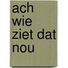 Ach wie ziet dat nou door Mandersloot