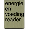 Energie en voeding reader door Onbekend