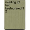 Inleding tot het bestuursrecht 2 by Nicolai