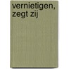 Vernietigen, zegt zij door M. Duras
