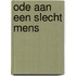 Ode aan een slecht mens