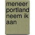 Meneer portland neem ik aan
