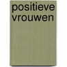 Positieve vrouwen by Robertine Romeny