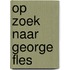 Op zoek naar George Fles