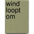 Wind loopt om