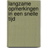 Langzame opmerkingen in een snelle tijd by G. Konrad