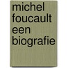 Michel foucault een biografie door Didier Eribon