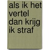 Als ik het vertel dan krijg ik straf door Koopmann