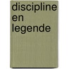Discipline en legende by R. de Wilde