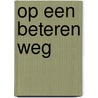Op een beteren weg door Mies Campfens